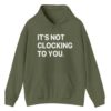 Justin Bieber It’s Not Clocking To You Hoodie