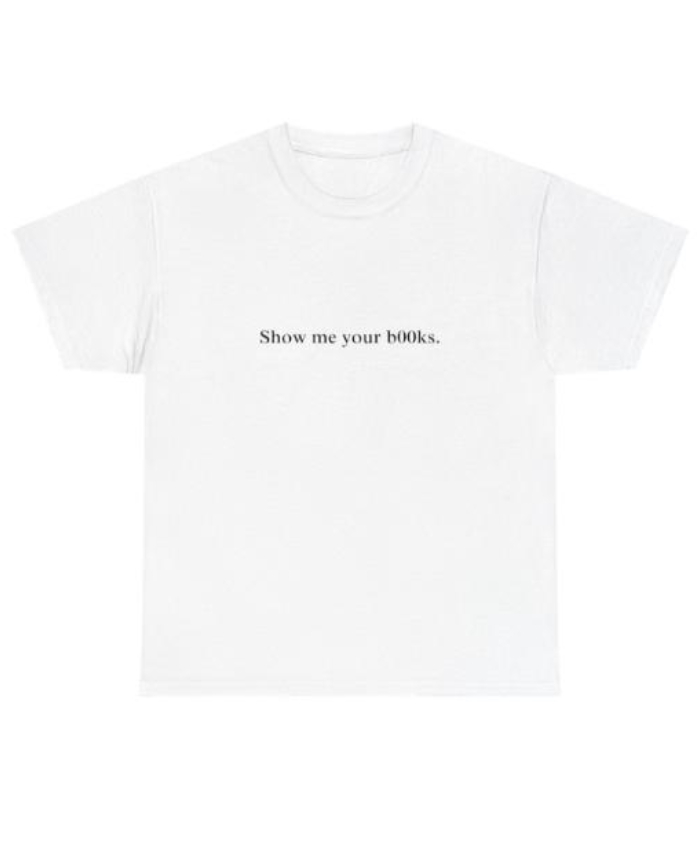 Buy Show Me Your Books White t Shirt