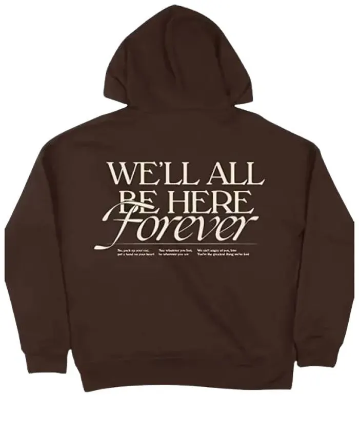 We’ll All Be Here Forever Tour Brown Hoodie